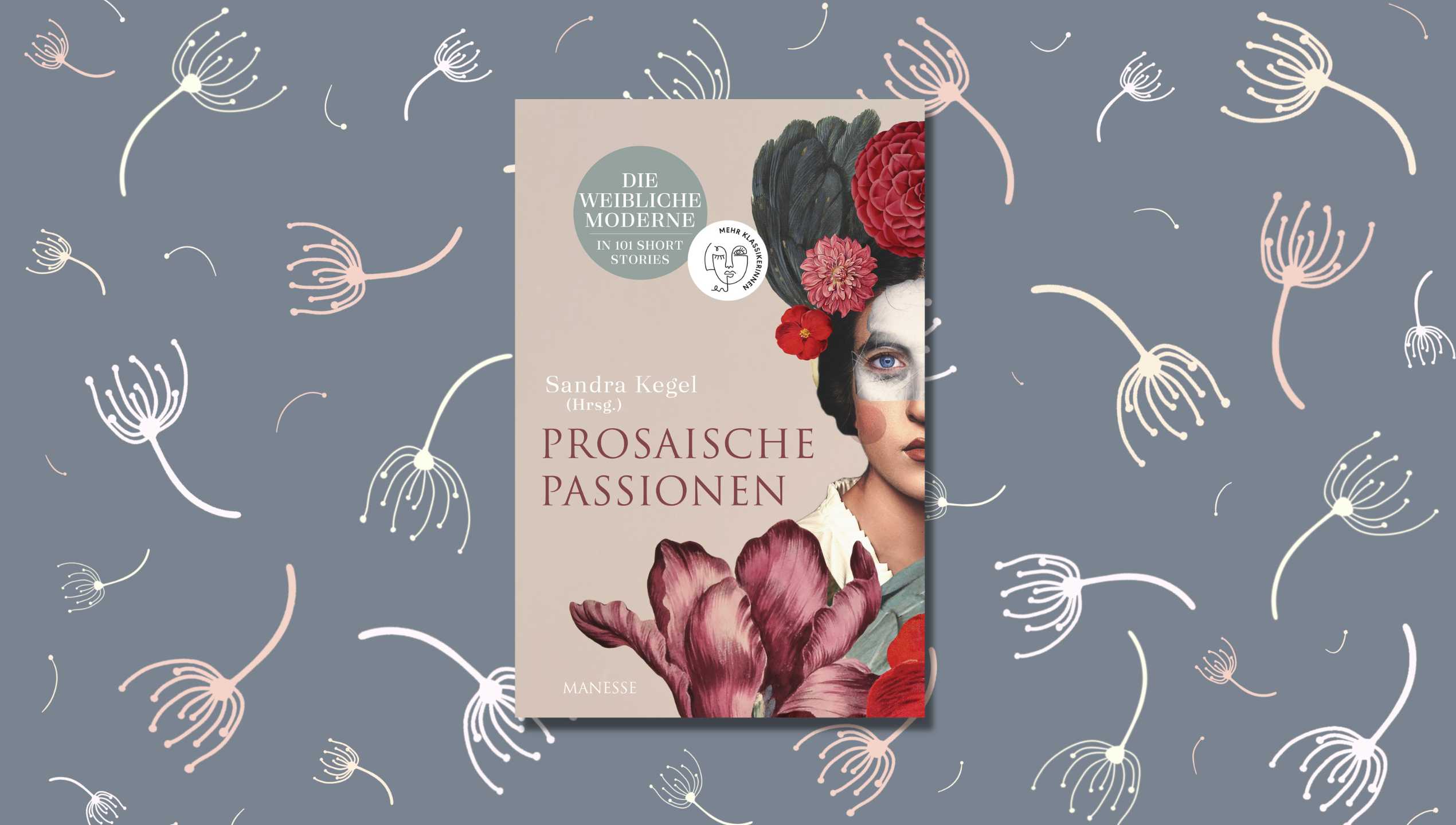 Simone Glöckler empfiehlt die weibliche Anthologie von Herausgeberin Sandra Kegel ohne Einschränkung. Ein Must-have fürs Bücherregal.