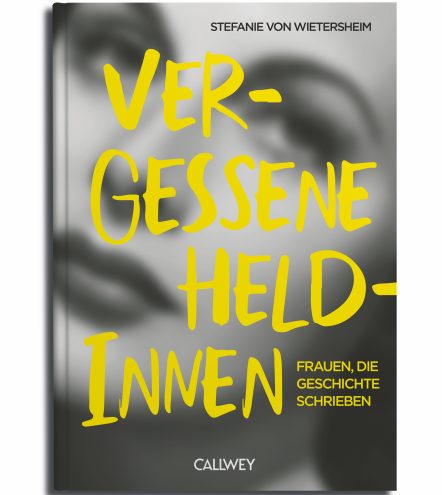 Buchcover "Vergessene Heldinnen" von Stefanie von Wietersheim